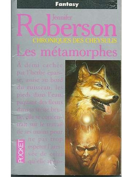 Chroniques des Cheysulis 1, les métamorphes