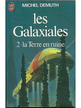 Les Galaxiales 2, la Terre en ruine