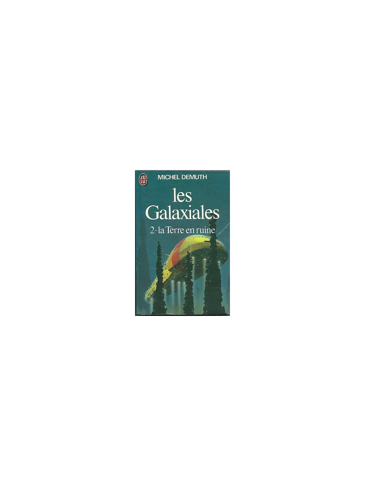 Les Galaxiales 2, la Terre en ruine