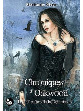 Les chroniques d'Oakwood - Dans l'ombre de la demoiselle