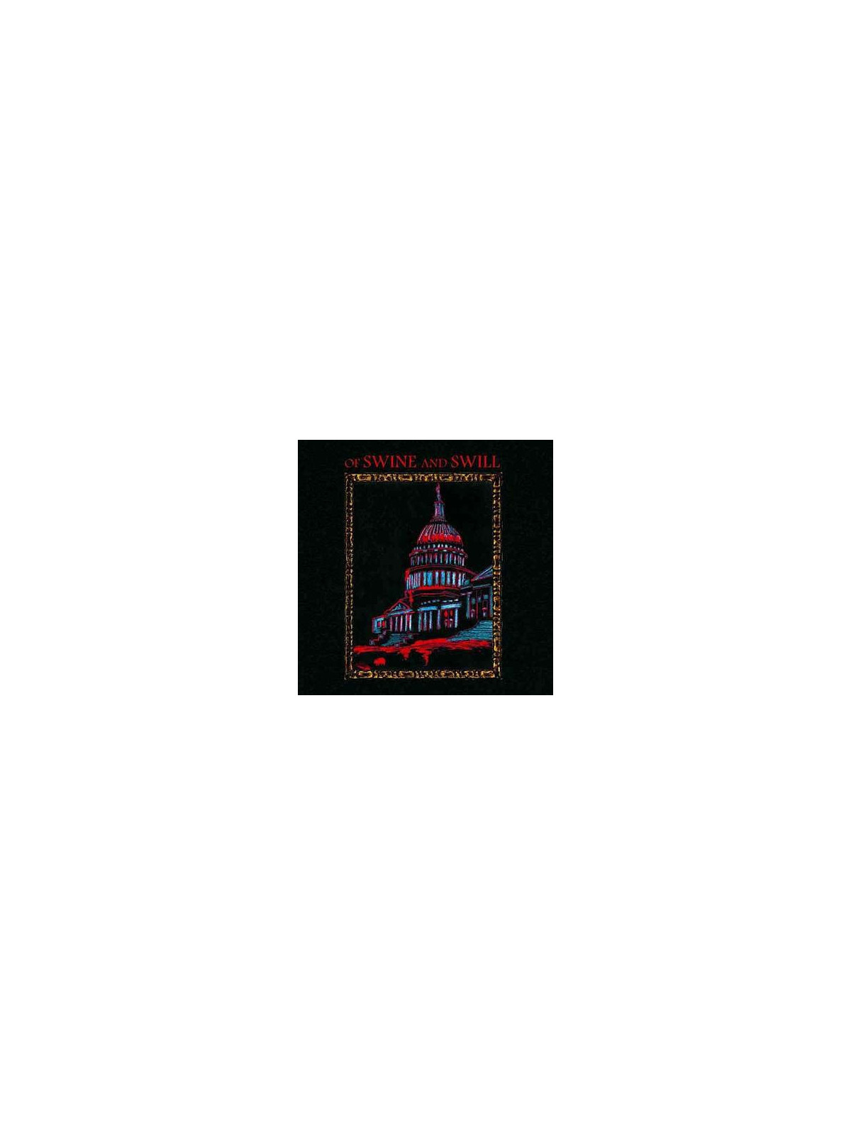 Of swine and swill (Ltd edition CD)