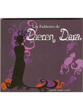 Les fableries de Dieren dara ... petit conte cruel (CD)