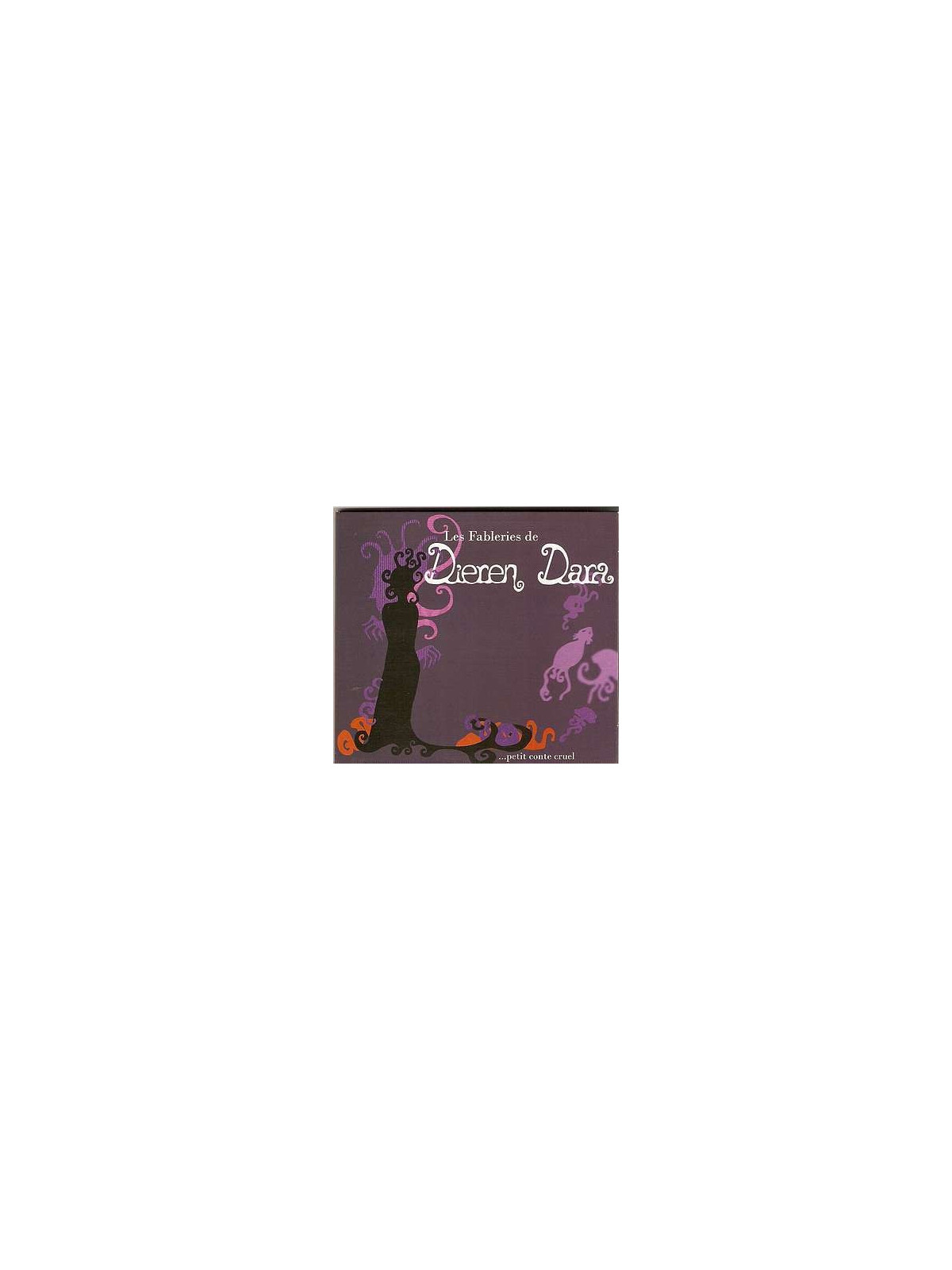 Les fableries de Dieren dara ... petit conte cruel (CD)