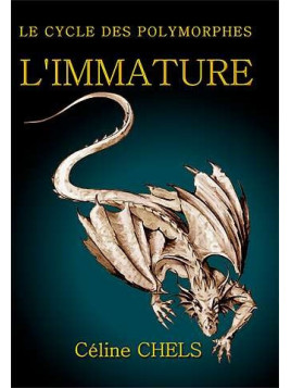 Le cycle des polymorphes 1, l'immature