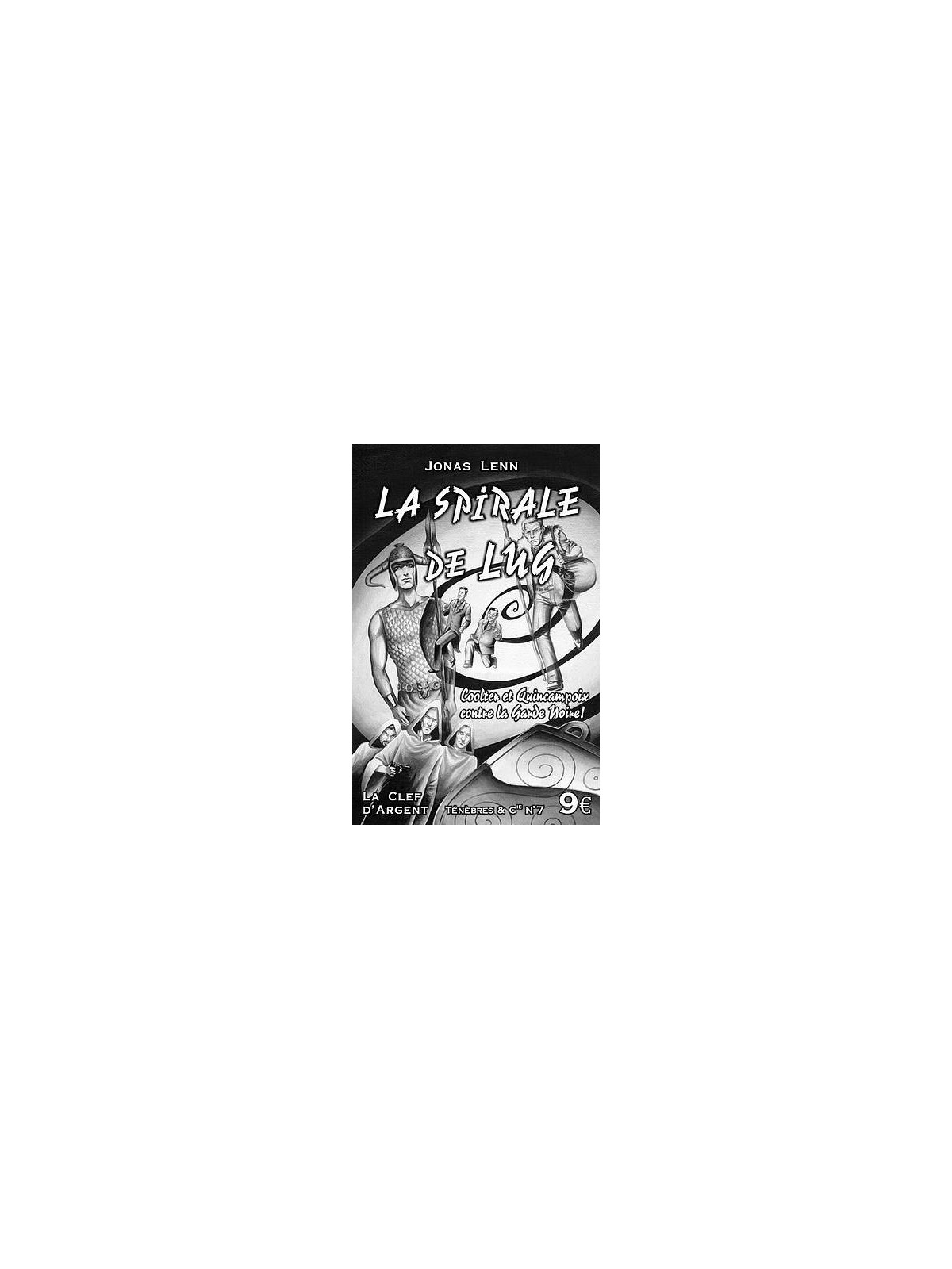 Ténèbres & cie 7 : La spirale de Lug