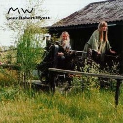 MW pour Robert Wyatt (CD)