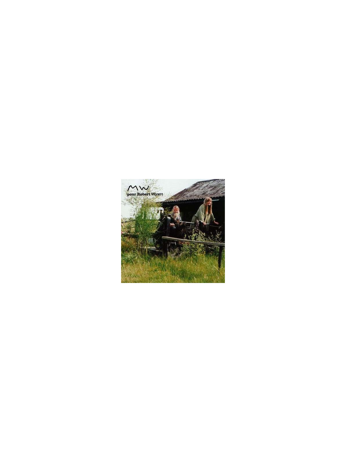 MW pour Robert Wyatt (CD)