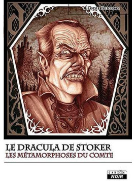 Le Dracula de Stoker, les métamorphoses du comte