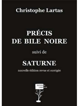  Précis de bile noire, suivi de Saturne
