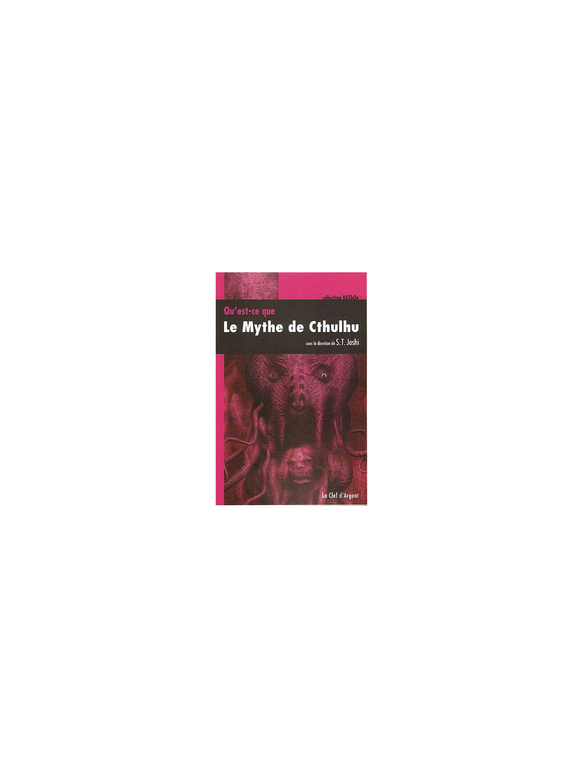S. T. Joshi livre Qu'est-ce que le mythe de Cthulhu en stock à ciel rouge dijon