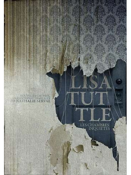 le livre de Lisa Tuttle : Les chambres inquiètes est en stock à la librairie ciel rouge à dijon