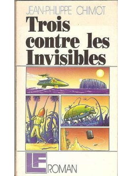 Trois contre les invisibles