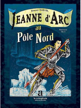 Jeanne d’Arc au pôle nord