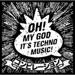 Oh! my god it’s techno music! (CD)