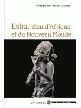 Eshu, dieu d’Afrique et du Nouveau Monde