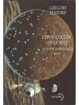 Le centre galactique 1 : Dans l’océan de la nuit