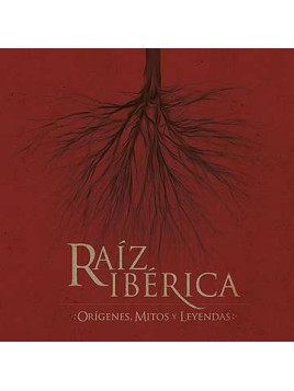 Raiz ibérica : origenes, mythos y leyendas (CD)