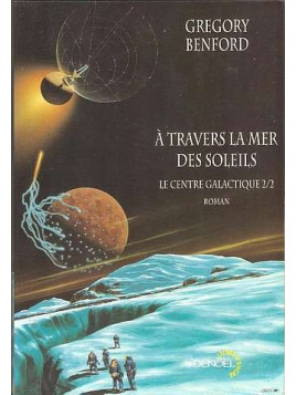 Le centre galactique 2 : A travers la mer des soleils
