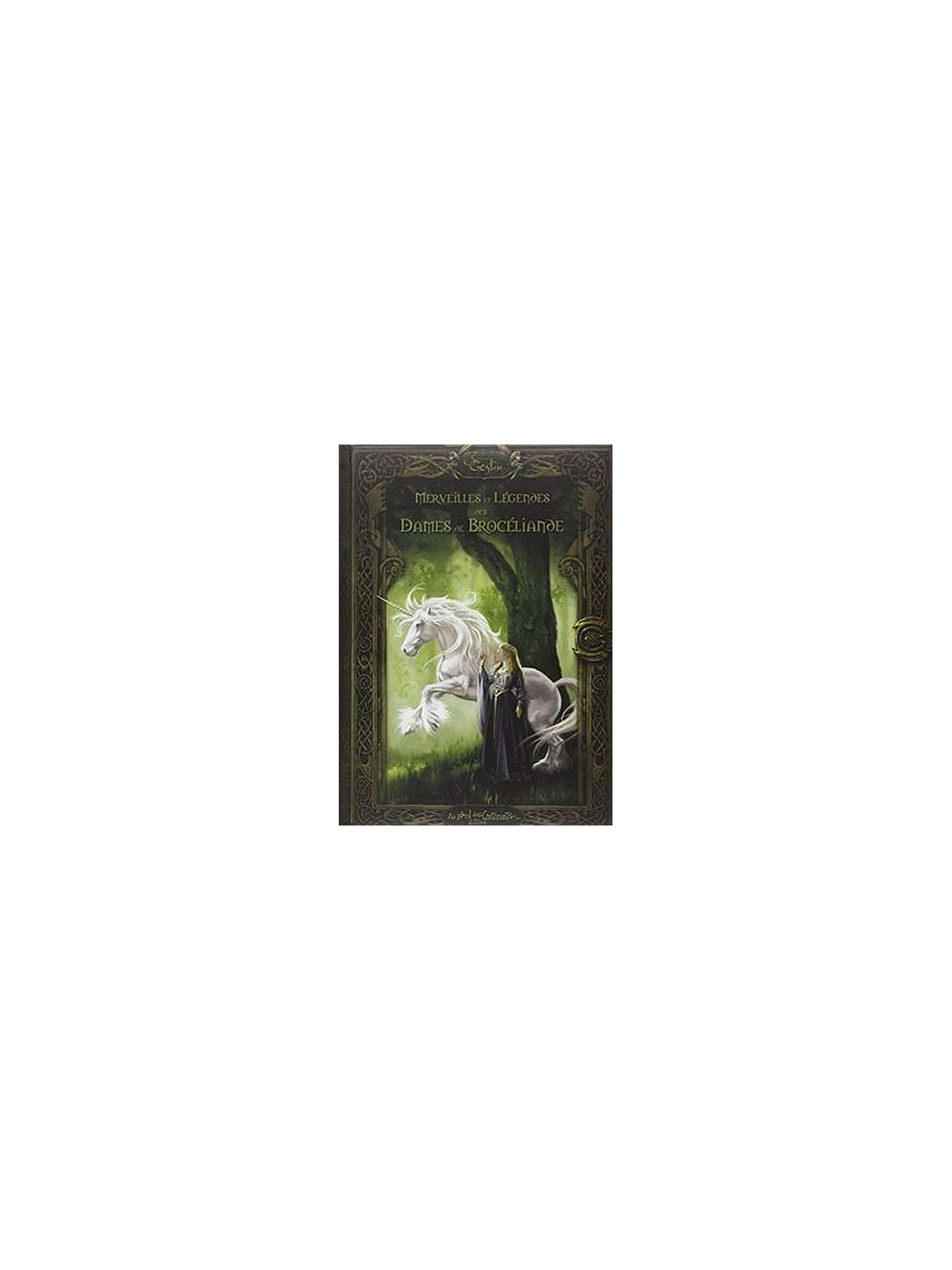 Merveilles & légendes des dames de Brocéliande