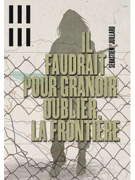 Il faudrait pour grandir oublier la frontière