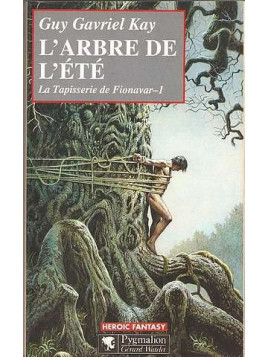 La tapisserie de Fionavar 1 : l’arbre de l’été