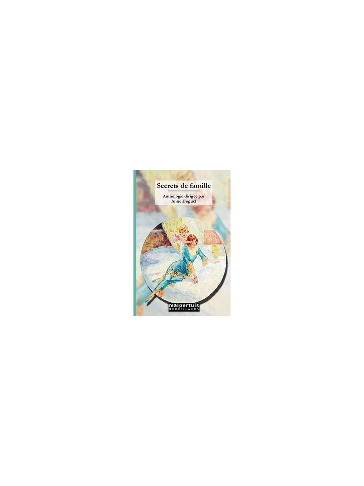 Anthologie : Secrets de famille