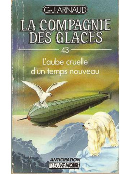La compagnie des glaces 43, l'aube cruelle d'un temps nouveau