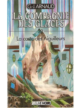 La compagnie des glaces 39, la caste des aiguilleurs