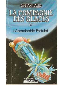 La compagnie des glaces 37, l'abominable Postulat