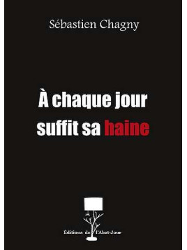 A chaque jour suffit sa haine