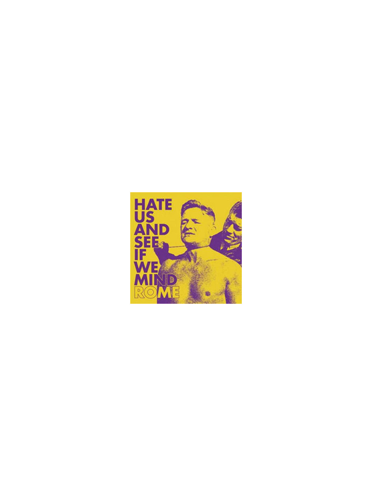 Hate us and see if we mind (Ltd edition 12’’ vinyl)