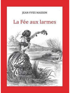 Le livre La fée aux larmes de Jean-Yves Masson est disponible à Ciel rouge Dijon