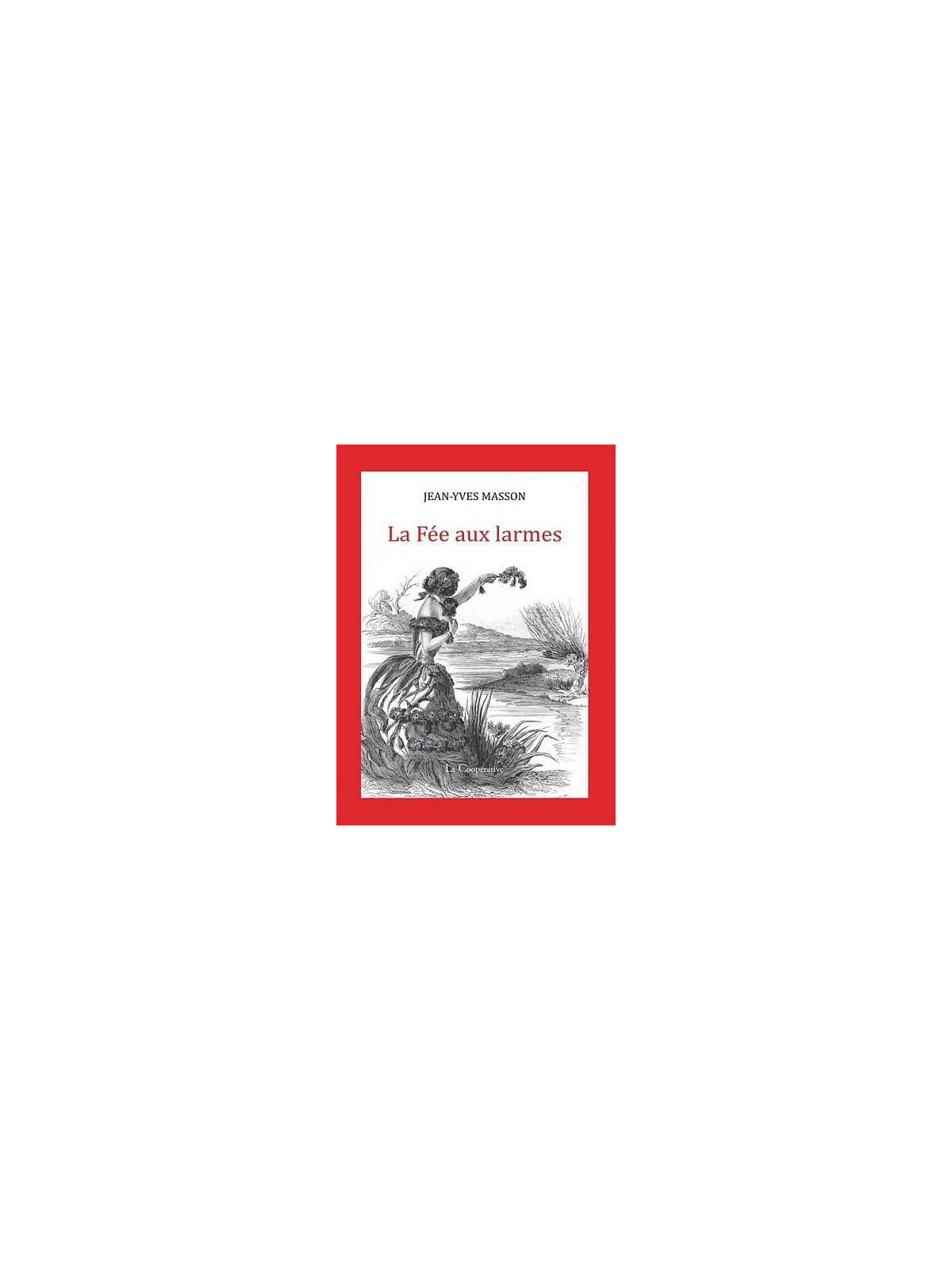 Le livre La fée aux larmes de Jean-Yves Masson est disponible à Ciel rouge Dijon