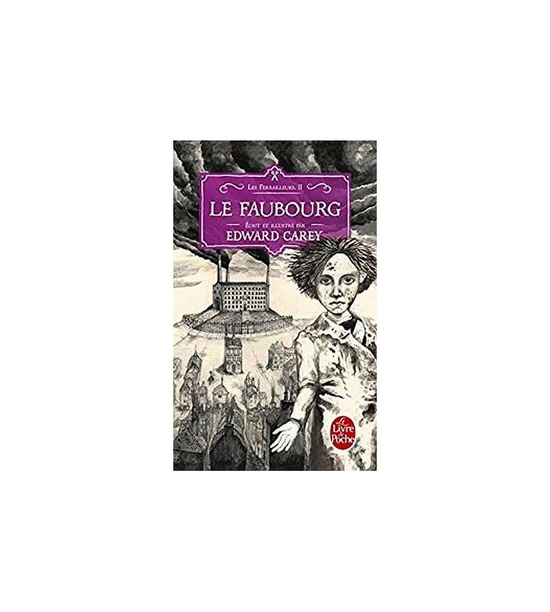 le livre de Edward Carey : Les ferrailleurs 2 : le faubourg est disponible à la librairie ciel rouge à dijon