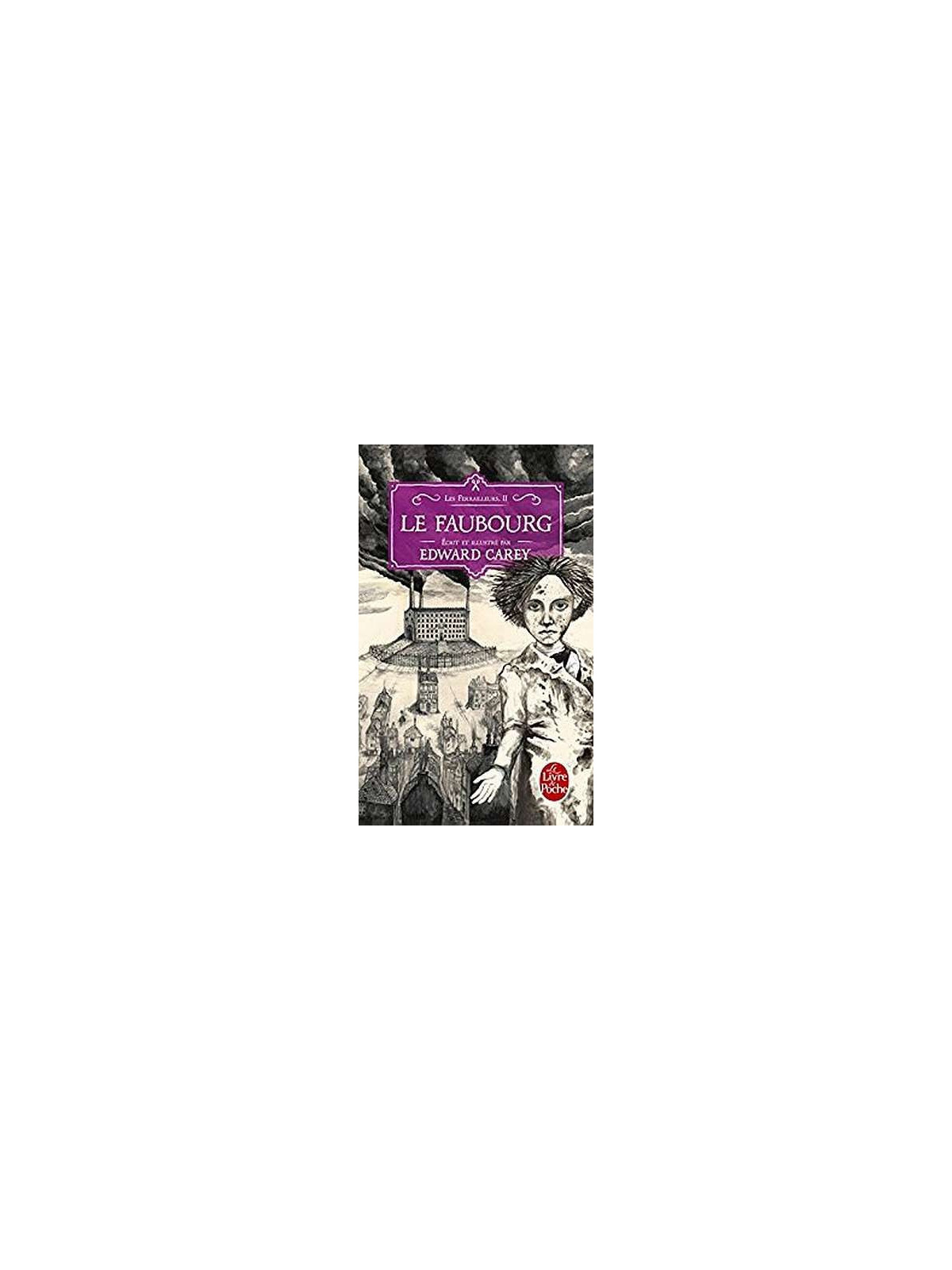 le livre de Edward Carey : Les ferrailleurs 2 : le faubourg est disponible à la librairie ciel rouge à dijon