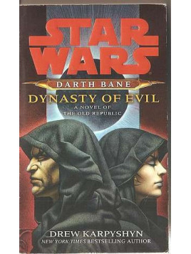 Star wars – Darth Bane – Dynasty of evil