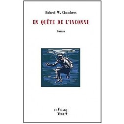 le livre de Robert W. Chambers : En quête de l’inconnu est en stock à la librairie ciel rouge à dijon