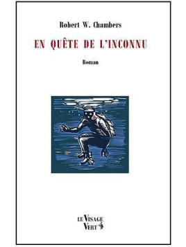 le livre de Robert W. Chambers : En quête de l’inconnu est en stock à la librairie ciel rouge à dijon