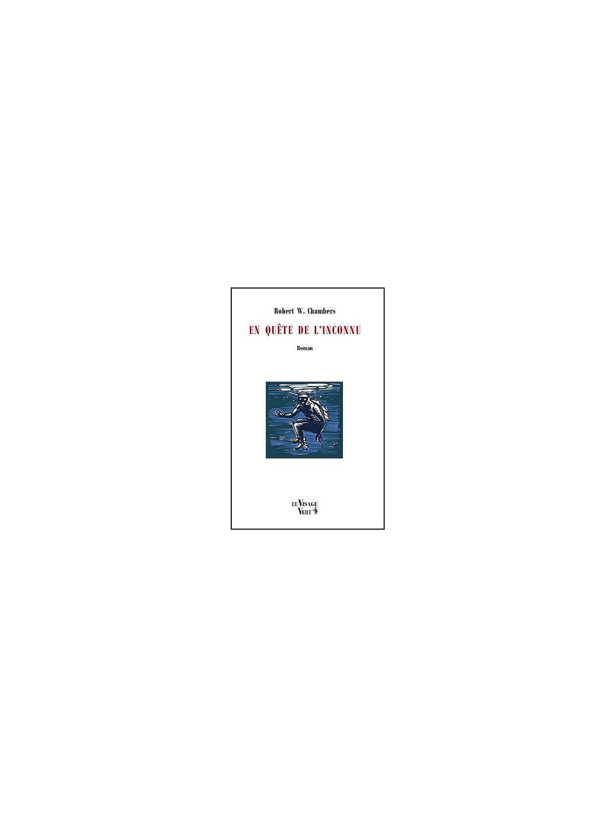 le livre de Robert W. Chambers : En quête de l’inconnu est en stock à la librairie ciel rouge à dijon