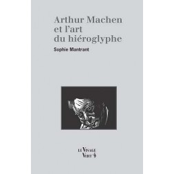 le livre de Sophie Mantrant : Arthur Machen et l’art du hiéroglyphe est en stock à la librairie ciel rouge à dijon