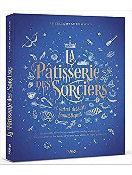 Aurélia Beaupommier livre La pâtisserie des sorciers en stock à ciel rouge dijon