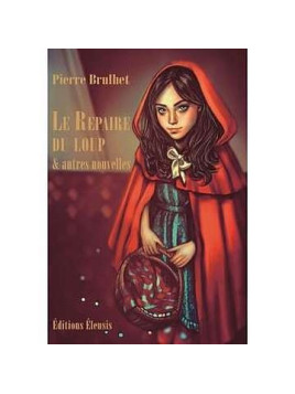 Le repaire du loup et autres nouvelles 