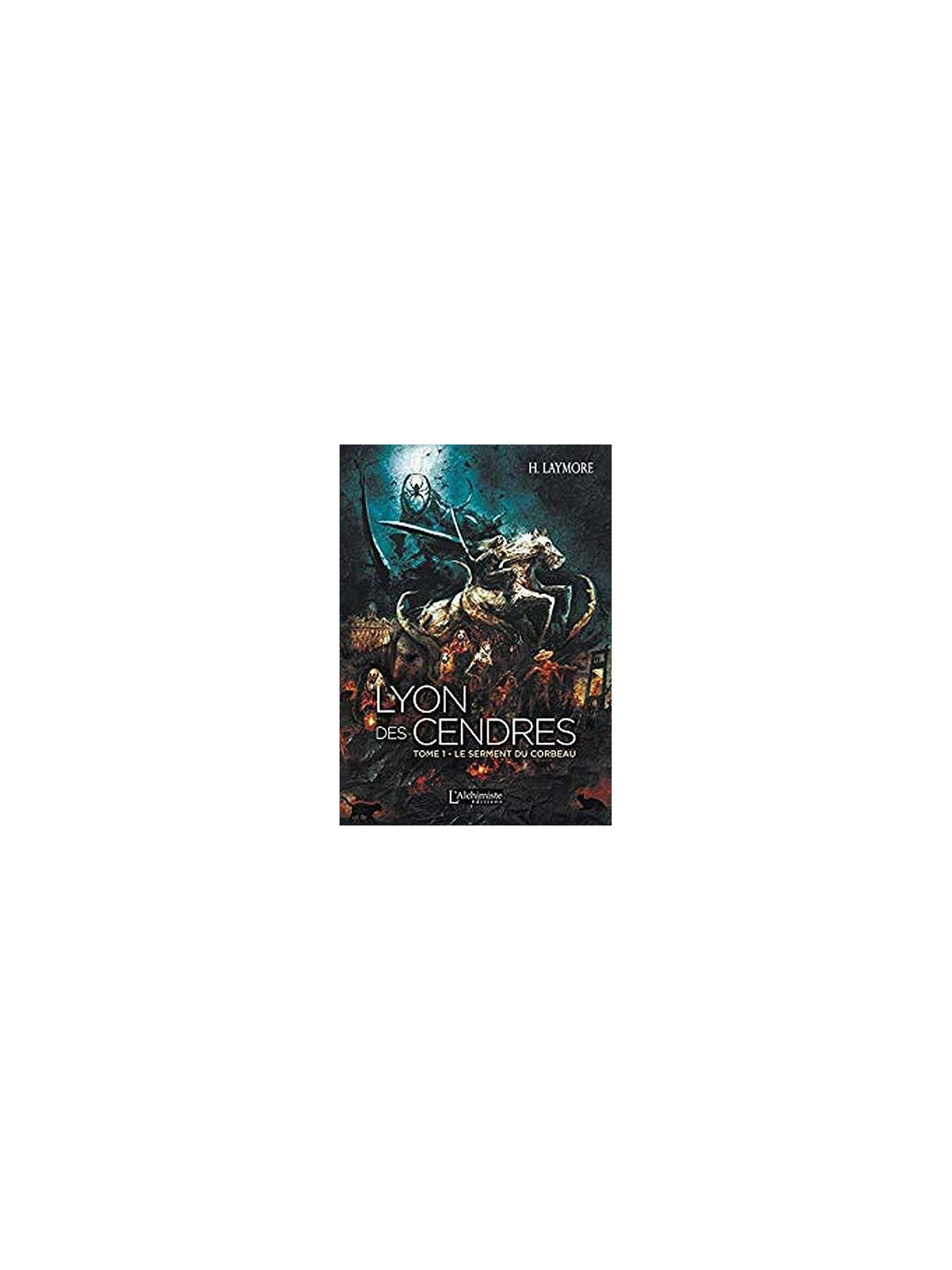 Lyon des cendres 1 : le serment du corbeau