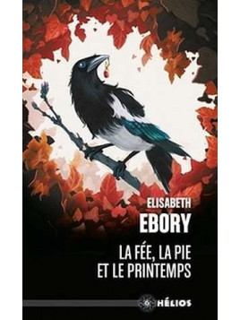 Elisabeth Ebory livre La fée, la pie et le printemps en stock à ciel rouge dijon