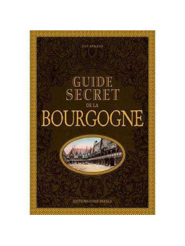 Guide secret de la Bourgogne