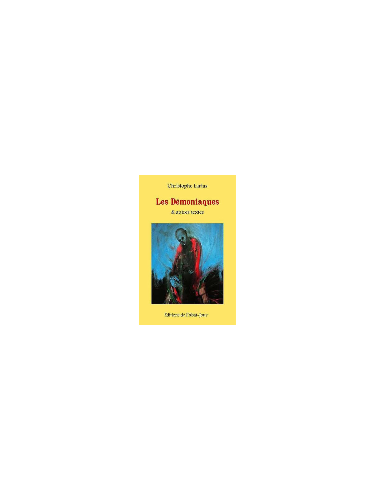Les démoniaques & autres textes