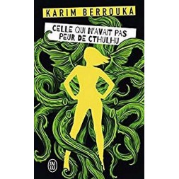 le livre de Karim Berrouka : Celle qui n’avait pas peur de Cthulhu est en stock à la librairie ciel rouge à dijon