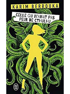 le livre de Karim Berrouka : Celle qui n’avait pas peur de Cthulhu est en stock à la librairie ciel rouge à dijon