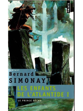Les enfants de l’Atlantide 1 : le prince déchu
