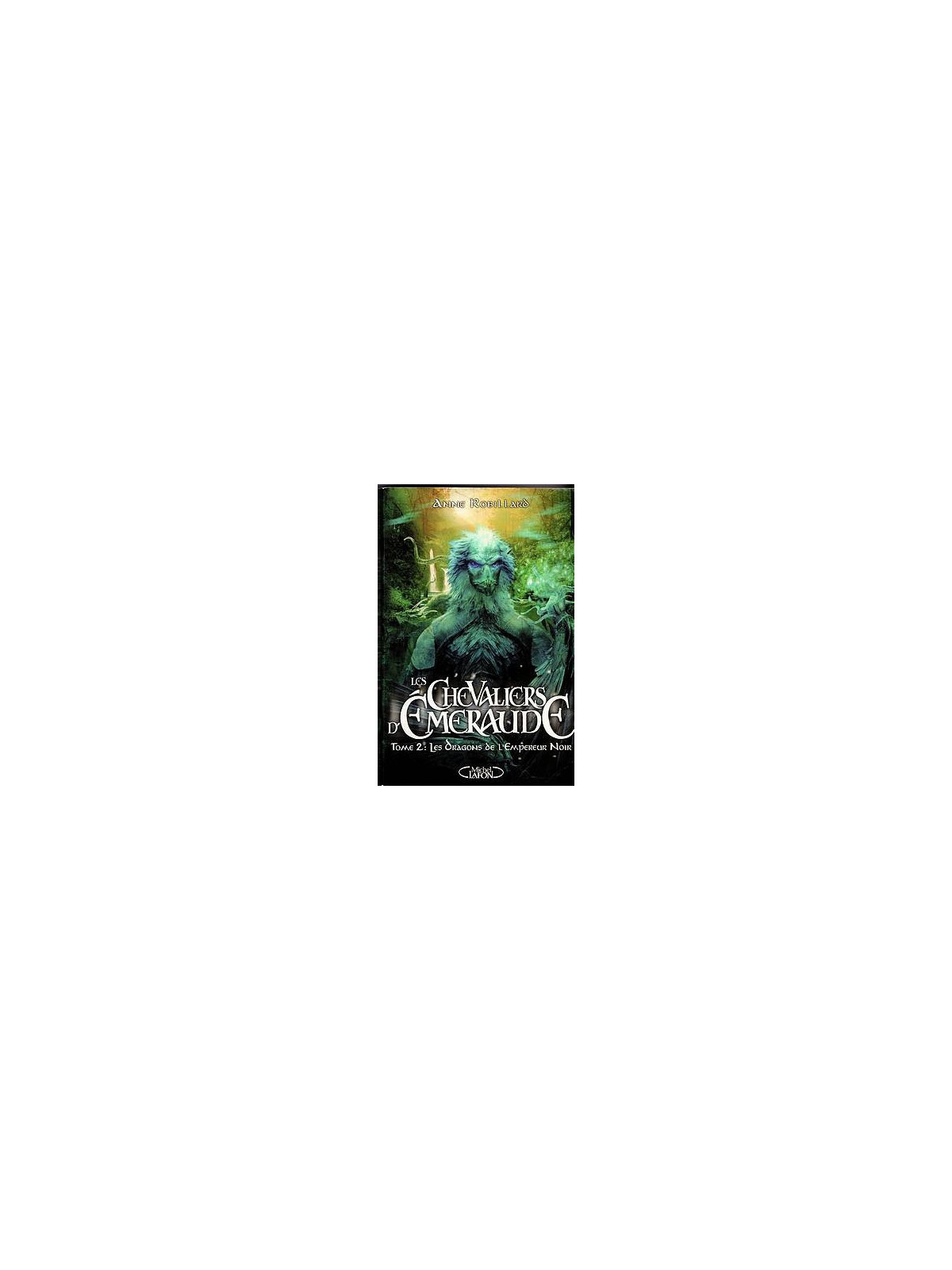 Les chevaliers d’émeraude 2 : les dragons de l’empereur noir
